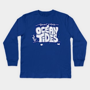 Good Vibes & Ocean Tides - Hand Lettering Kids Long Sleeve T-Shirt